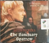 The Sanctuary Sparrow written by Ellis Peters performed by Derek Jacobi on Audio CD (Abridged)